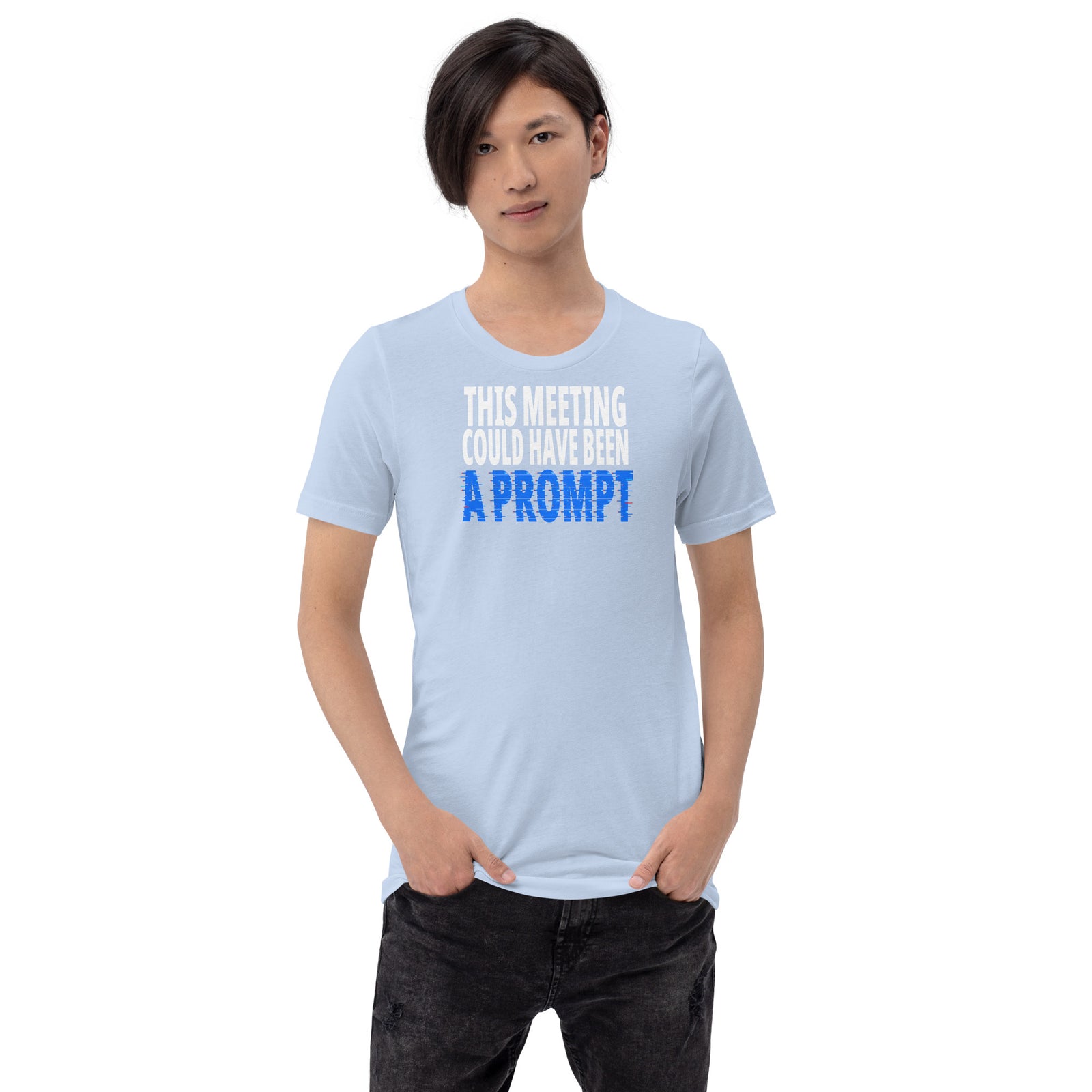 This Meeting Could Have Been a Prompt Tee Graphic Tee — view 10