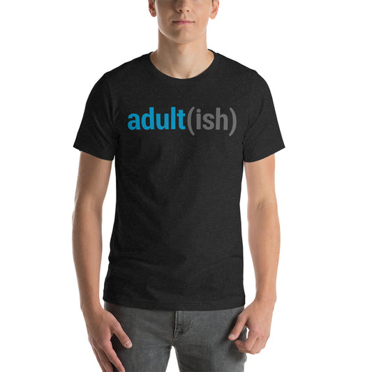 Adult(ish) T-Shirt - black heather shirt