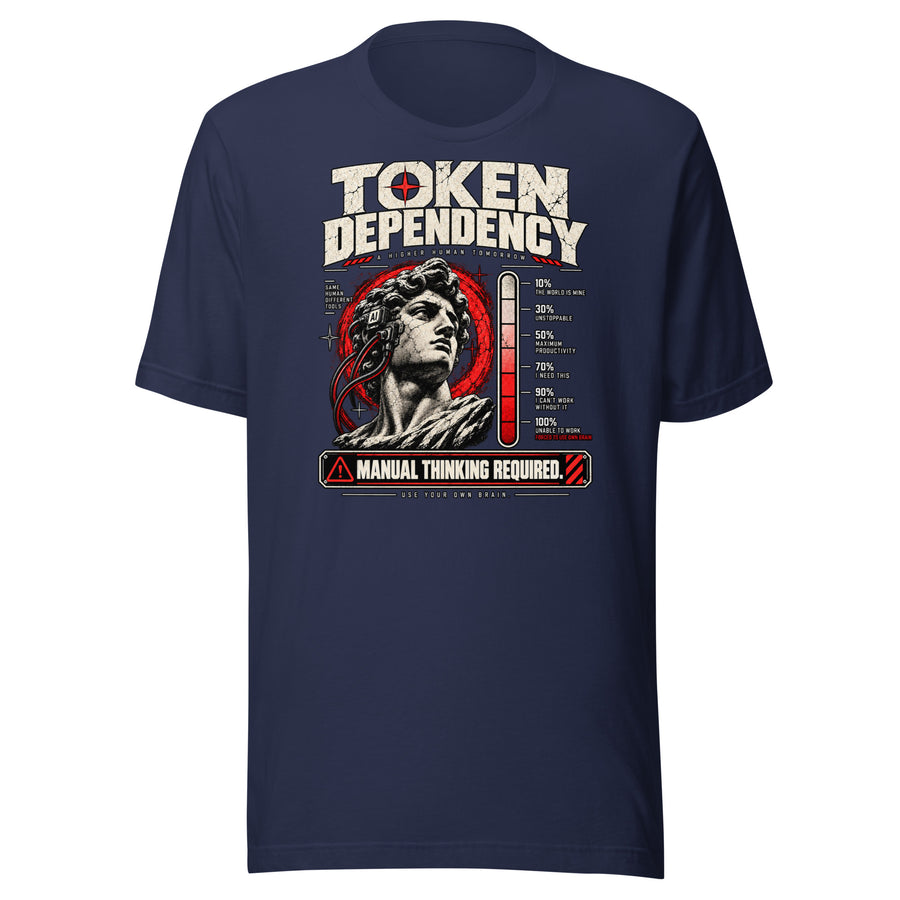 Navy tee- Token Dependency graphic of a cracked classical statue with an AI headset and cables, next to a red usage meter from 10% The World Is Mine to 100% Forced To Use Own Brain, with the warning Manual Thinking Required graphic tee — back view